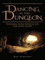 Dancing in the Dungeon: Suffering with Hopeful Joy for God's Glory