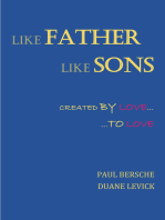 Like Father-Like Sons: Created By Love... ...To Love