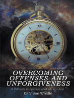 Overcoming Offenses and Unforgiveness