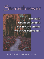 Stonethrower: The path would be smooth but for the stones we throw before us.