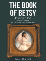 The Book of Betsy: Forever 19!: with an Epilogue: Can There Be Love After Love?