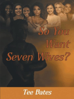 So You Want Seven Wives?