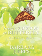 From Cocoon To Butterfly: Reflections