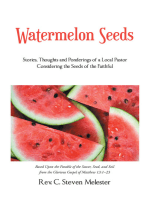 Watermelon Seeds: Stories, Thoughts and Ponderings of a Local Pastor Considering the Seeds of the Faithful