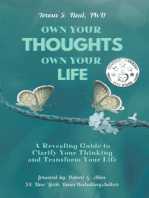 Own Your Thoughts OWN YOUR LIFE: A Revealing Guide to Clarify Your Thinking and Transform Your Life