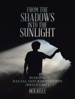 From the Shadows into the Sunlight: Making Racial Discrimination Irrelevant