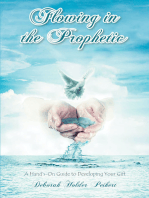 Flowing in the Prophetic: A Hand's-On Guide to Developing Your Gift