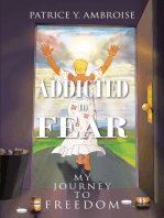 Addicted to Fear: My Journey to Freedom