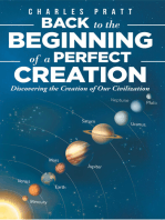 Back to the Beginning of a Perfect Creation: Discovering the Creation of Our Civilization