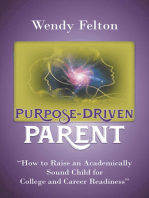 Purpose-Driven Parent: How to Raise an Academically Sound Child for College and Career Readiness