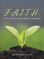 F.A.I.T.H.: From Almost Impossible to Hopeful