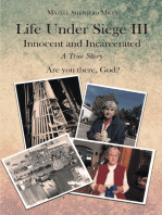 Life Under Siege III: Innocent and Incarcerated – A True Story