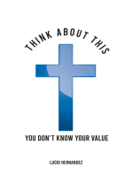 Think about this: You don't know your value