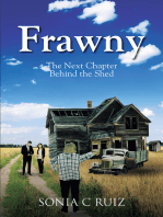 Frawny: The Next Chapter Behind the Shed