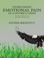 Overcoming Emotional Pain in a Divorce Crisis: Time Tested Biblical Secrets that Win in a Divorce Crisis