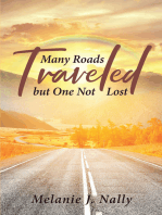 Many Roads Traveled but One Not Lost
