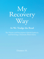 My Recovery Way: As We Trudge the Road: The Heroin and Prescription Opioid Epidemic and Surviving a Traumatic Brain Injury