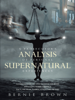 A Prosecutor's Analysis of Personal Supernatural Experiences: A Collection of Fascinating Stories Awaiting Your Verdict--Fact, Fiction, Fabrication, or Fantasy?