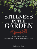 Stillness in the Garden: Discovering the Success and Strength of What It Means to Be Still