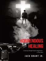 Horrendous Healing: A Journey through Grief to Forgiveness - A True Story