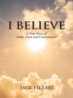 I Believe: A True Story of Faith, Trust and Commitment