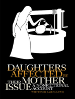 Daughters Affected by Their Mother Issue: A nonfictional account