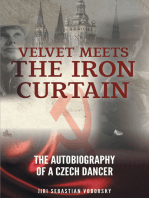 Velvet Meets the Iron Curtain: The Autobiography of a Czech Dancer