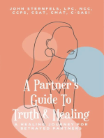 A PartneraEUR(tm)s Guide To Truth & Healing: A Healing Journey for Betrayed Partners