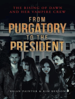 The Rising of Dawn and Her Vampire Crew: From Purgatory to the President