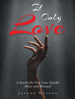 If Only Love: A Search for True Love Amidst Abuse and Betrayal
