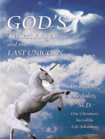 God's Tiniest Angel and the Last Unicorn: One Christian's Incredible Life Adventure