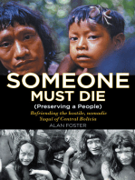 Someone Must Die: (Preserving a People) Befriending the hostile, nomadic YuquÃ­ of Central Bolivia