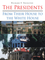 The Presidents: From Their House to the White House