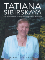 Tatiana Sibirskaya: A Life Devoted to Performing God's Miracles