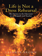 Life is Not a Dress Rehearsal: My Journey in the Classroom as an Empath and Teacher
