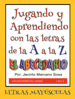 Jugando y Aprendiendo con las letras de la A a la Z: EL ABECEDARIO    LETRAS MAYUSCULAS