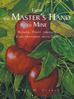 From the Master's Hand to Mine: Bearing Fruit through Conversations with God