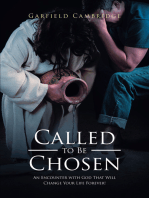 Called to Be Chosen: An Encounter with God That Will Change Your Life Forever!