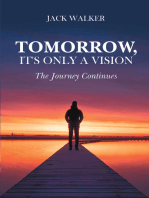 Tomorrow, It's Only a Vision: The Journey Continues