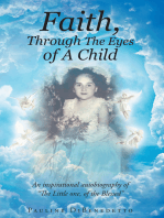 Faith, Through The Eyes of A Child: An inspirational autobiography of "The Little one, of the Blessed"