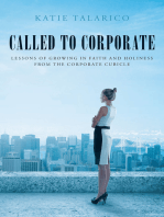 Called to Corporate: Lessons of Growing in Faith and Holiness from the Corporate Cubicle
