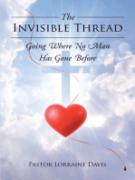 The Invisible Thread: Going Where No Man Has Gone Before