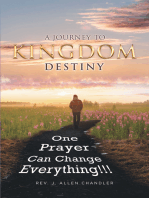 A JOURNEY TO KINGDOM DESTINY: One Prayer Can Change Everything_