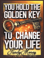 You Hold the Golden Key to Change Your Life
