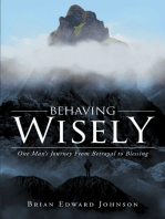 Behaving Wisely: One Man's Journey From Betrayal to Blessing