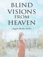 Blind Visions from Heaven: Based on a true story