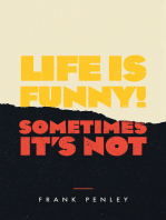 Life is Funny!: Sometimes It's Not.