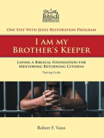 One Step With Jesus Restoration Program; I am my Brother's Keeper: Laying a Biblical Foundation for Mentoring Returning Citizens:  Training Guide