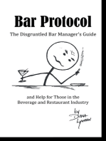 Bar Protocol: The Disgruntled Bar Manager's Guide and Help for Those in the Beverage and Restaurant Industry