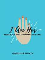 I Am Her: Messy, Flawed, and Loved by God